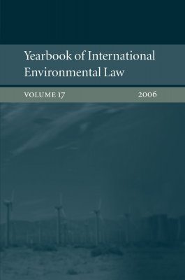 Yearbook of International Environmental Law, Volume 17, 2006