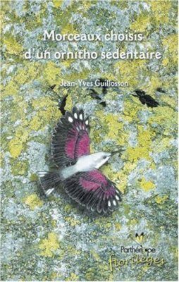 Morceaux Choisis d'un Ornitho Sedentaire