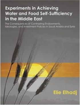 Experiments in Achieving Water and Food Self-Sufficiency in the Middle East Investment Policies in Saudi Arabia and Syria