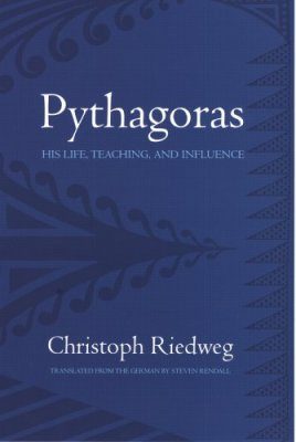 Pythagoras: His Life, Teaching, and Influence