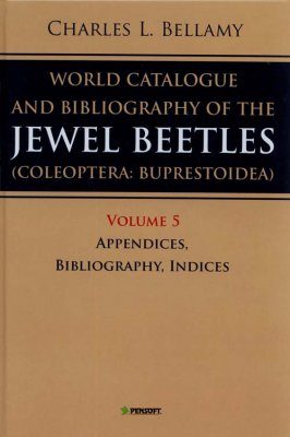 A World Catalogue and Bibliography of the Jewel Beetles (Coleoptera: Buprestoidea), Volume 5