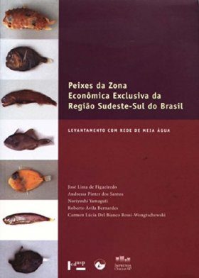 Peixes da Zona Economica Exclusiva da Regiao Sudeste-Sul do Brasil Volume 1