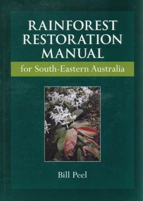 Rainforest Restoration Manual for South-Eastern Australia