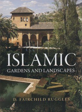 Islamic Gardens and Landscapes
