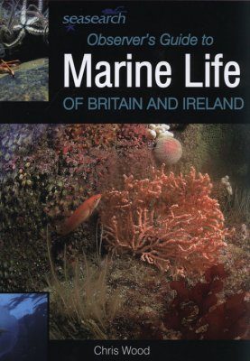 Seasearch Observer's Guide to Marine Life of Britain and Ireland