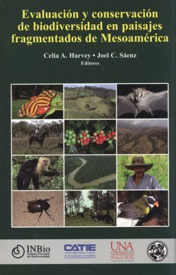 Evaluacion y Conservacion de Biodiversidad en Paisajes Fragmentados de Mesoamerica