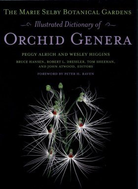 The Marie Selby Botanical Gardens Illustrated Dictionary of Orchid Genera