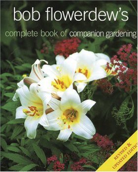 Bob Flowerdew's Complete Book of Companion Gardening