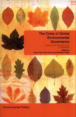The Crisis of Global Environmental Governance