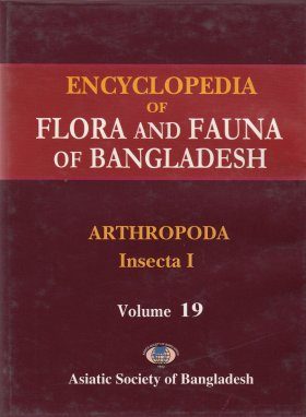 Encyclopedia of Flora and Fauna of Bangladesh, Volume 19: Arthropoda: Insecta I: Apterygota and Pterygota
