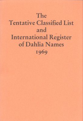 The Tentative Classified List and International Register of Dahlia Names 1969