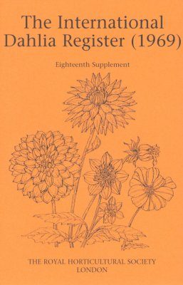 The International Dahlia Register (1969) - Eighteenth Supplement