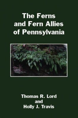 The Ferns and Fern Allies of Pennsylvania