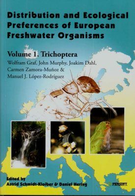 Distribution and Ecological Preferences of European Freshwater Organisms, Volume 1: Trichoptera