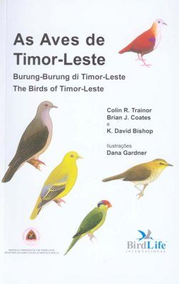 The Birds of Timor-Leste / As Aves de Timor-Leste / Burung-Burung di Timor-Leste