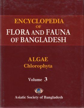Encyclopedia of Flora and Fauna of Bangladesh, Volume 3: Algae: Chlorophyta