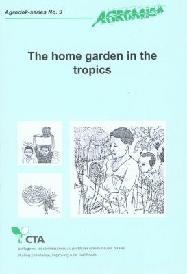 The Home Garden in the Tropics