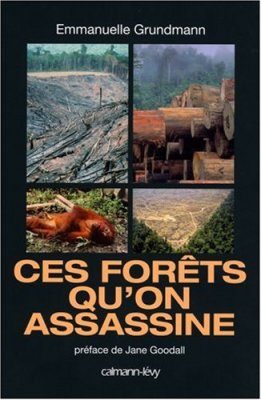Ces Forets qu'on Assassine