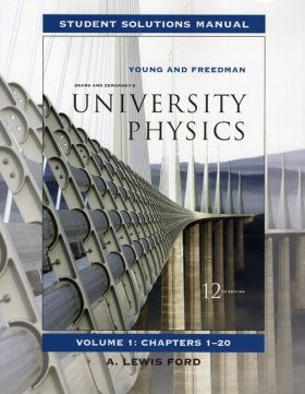 Sears and Zemansky's University Physics: Student Solution Manual, Volume 1, Chapters 1-20