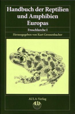 Handbuch der Reptilien und Amphibien Europas, Band 5/I: Froschlurche (Anura) I