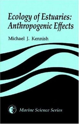 Ecology of Estuaries: Anthropogenic Effects