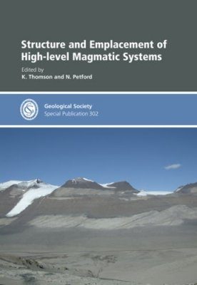 Structure and Emplacement of High-level Magmatic Systems
