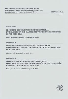 Report of the Technical Consultation on International Guidelines for the Management of Deep-Sea Fisheries in the High Seas Rome, 4-8 February and 25-29 August 2008