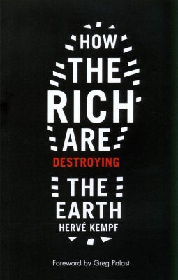 How the Rich are Destroying the Earth