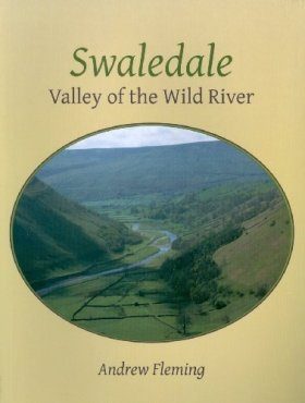 Swaledale: Valley of the Wild River