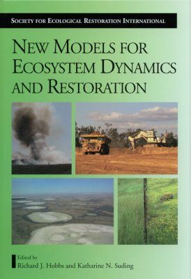 New Models for Ecosystem Dynamics and Restoration