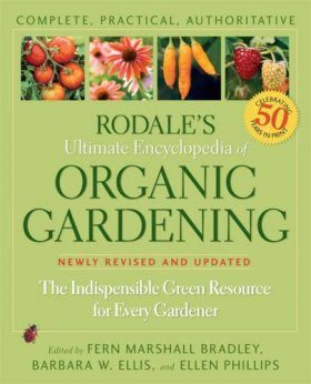 Rodale's Ultimate Encyclopedia of Organic Gardening