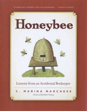 Honeybee: From Hive to Home, Lessons from an Accidental Beekeeper