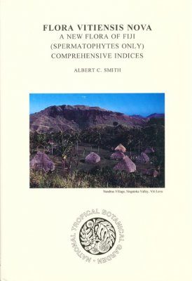 Flora Vitiensis Nova: a New Flora of Fiji (Spermatophytes Only) - Comprehensive Indices