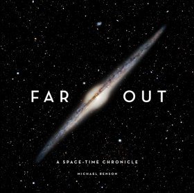 Far Out: A Space-time Chronicle