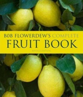 Bob Flowerdew's Complete Fruit Book