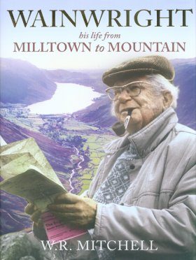 Wainwright: His Life from Milltown to Mountain