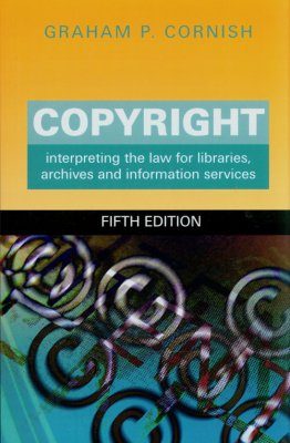 Copyright: Interpreting the Law for Libraries, Archives and Information Services