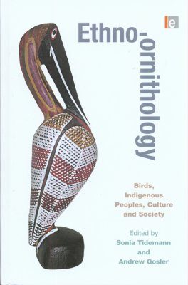 Ethno-Ornithology: Birds and Indigenous People, Culture and Society