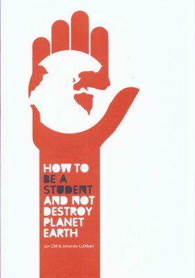 How to be a Student and Not Destroy Planet Earth!