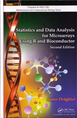 Statistics and Data Analysis for Microarrays Using R and Bioconductor