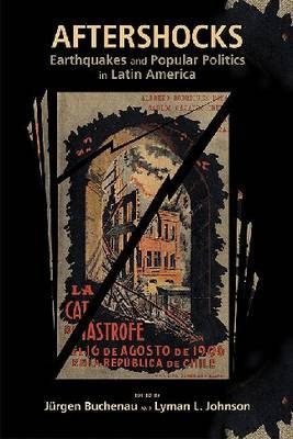 Aftershocks: Earthquakes and Popular Politics in Latin America