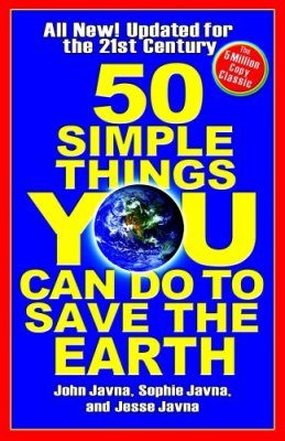 50 Simple Things You Can Do to Save the Earth