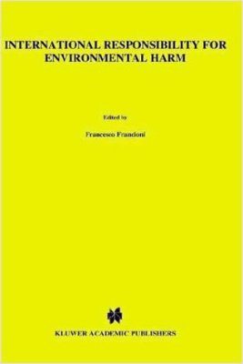 International Responsibility for Environmental Harm
