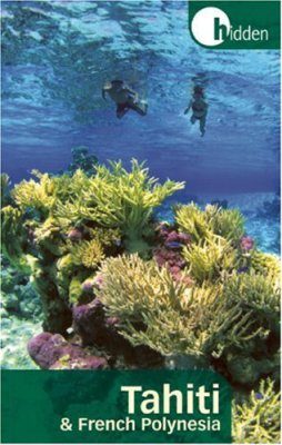Hidden Tahiti and French Polynesia
