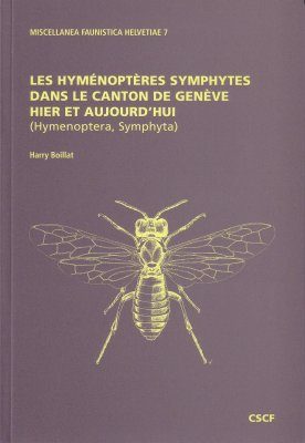 Les Hyménoptères Symphytes dans le Canton de Genève Hier et Aujourd'hui (Hymenoptera, Symphyta)