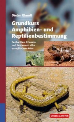 Grundkurs Amphibien- und Reptilienbestimmung