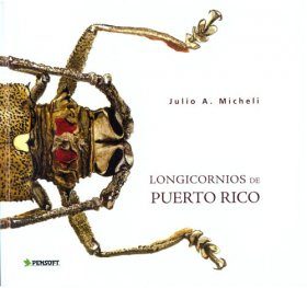 Longhorn Beetles of Puerto Rico / Longicornios de Puerto Rico