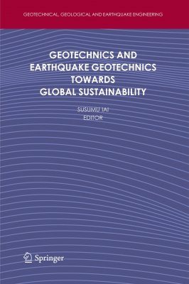 Geotechnics and Earthquake Geotechnics Towards Global Sustainability