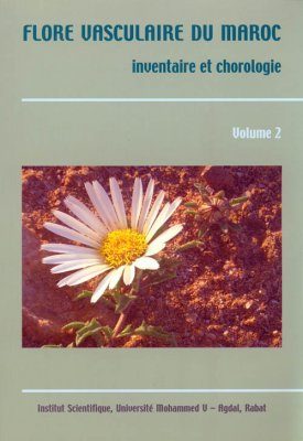 Flore Vasculaire du Maroc, Volume 2, Asteraceae et Monocotyledones