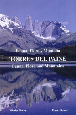 Fauna, Flora and Mountains of Torres del Paine / Fauna, Flora y Montaña de Torres del Paine